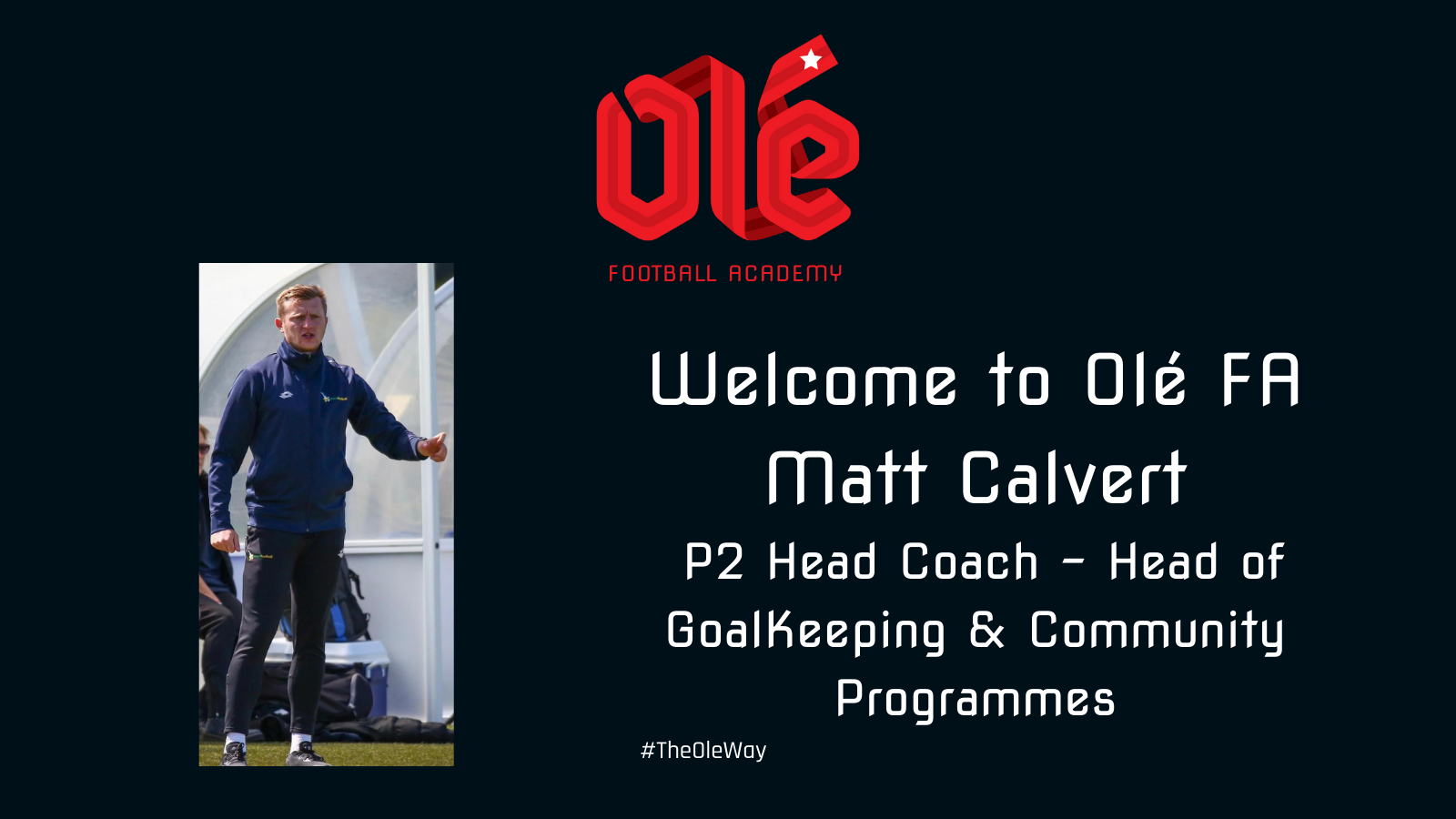 Olé Football Academy Confirms Matthew Calvert As The New Head Of ...